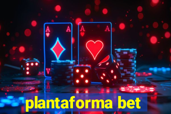 plantaforma bet