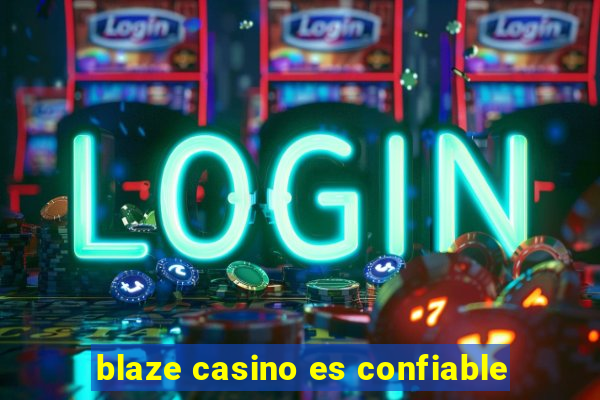 blaze casino es confiable