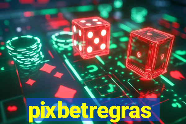 pixbetregras