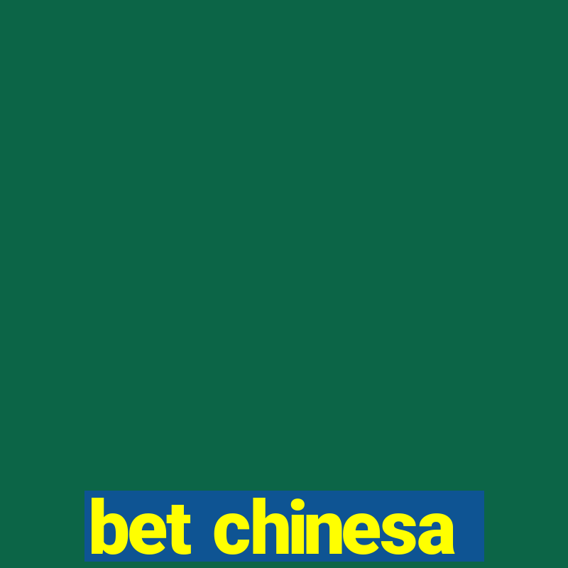 bet chinesa