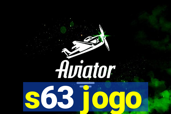 s63 jogo