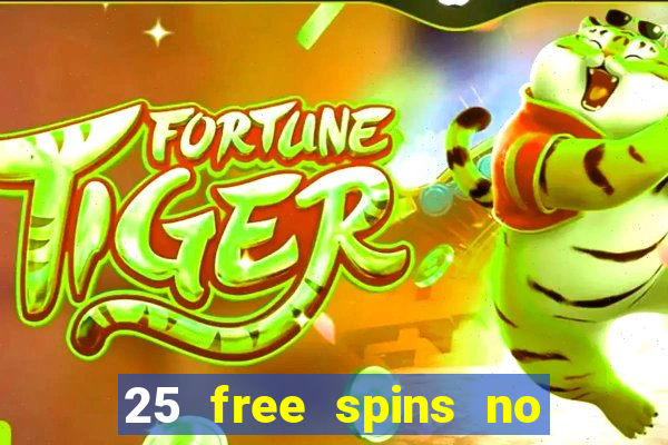 25 free spins no deposit casinos