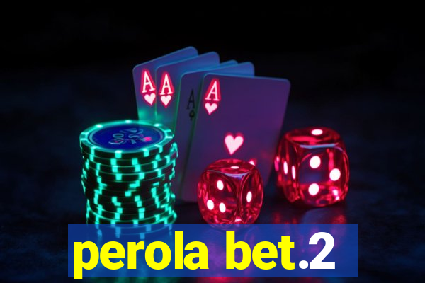 perola bet.2