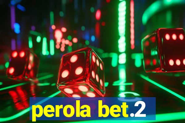 perola bet.2