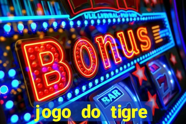 jogo do tigre gratis teste