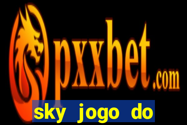 sky jogo do flamengo hoje