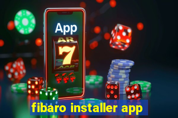 fibaro installer app