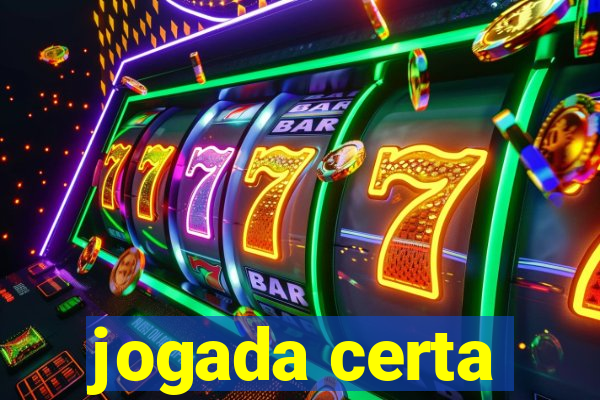 jogada certa