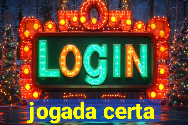 jogada certa