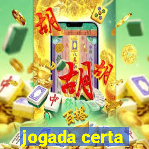 jogada certa