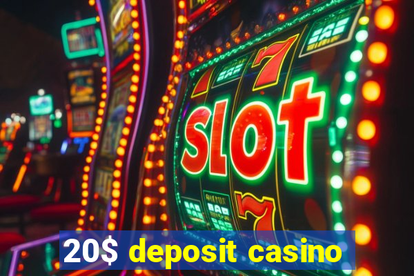 20$ deposit casino