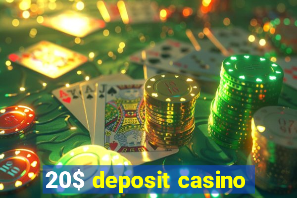 20$ deposit casino