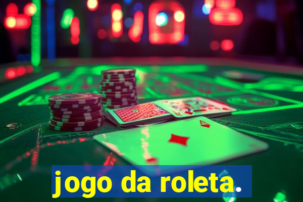 jogo da roleta.