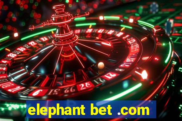 elephant bet .com