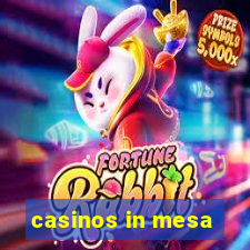 casinos in mesa