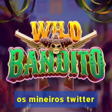 os mineiros twitter