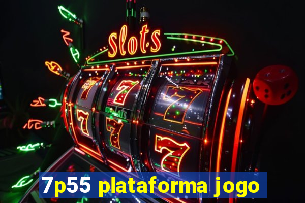 7p55 plataforma jogo