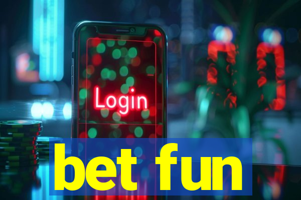 bet fun