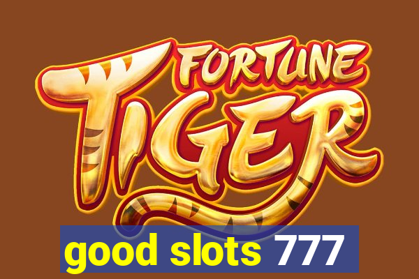 good slots 777