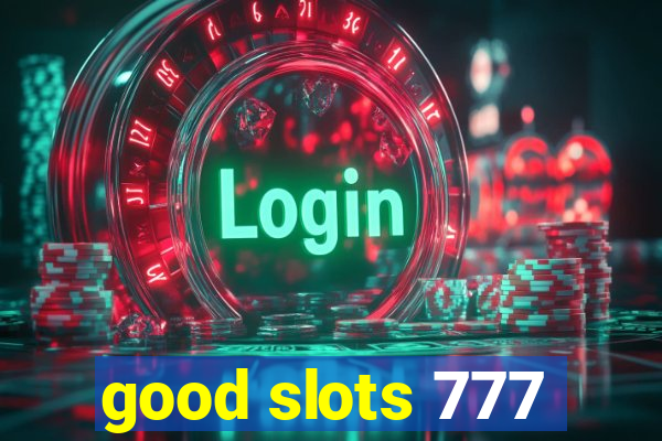 good slots 777