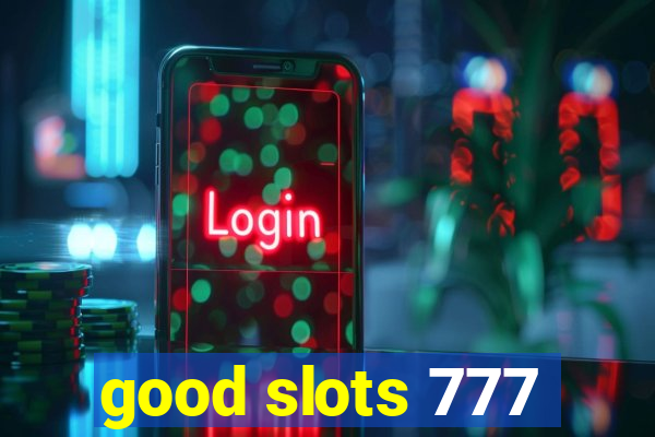 good slots 777