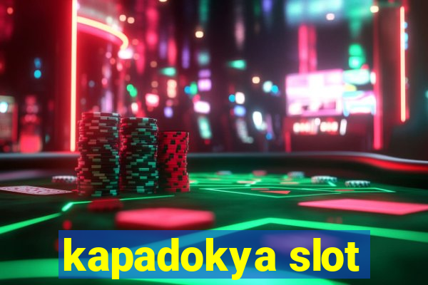 kapadokya slot