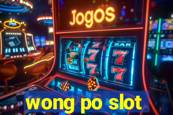 wong po slot