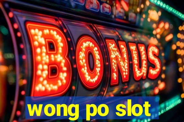 wong po slot