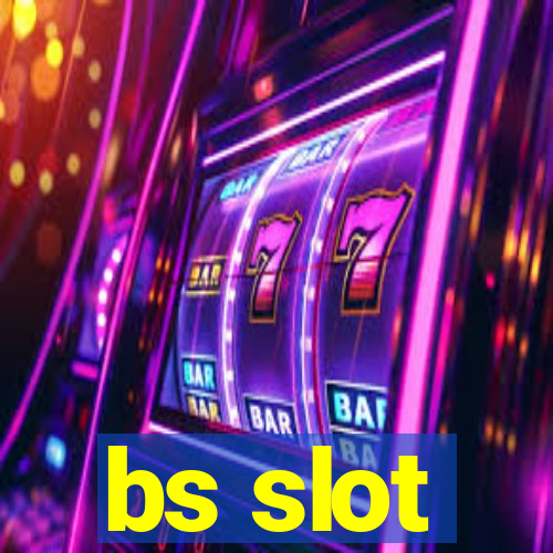 bs slot