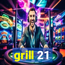 grill 21