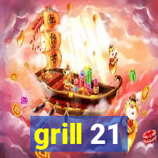 grill 21