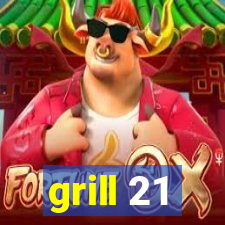 grill 21