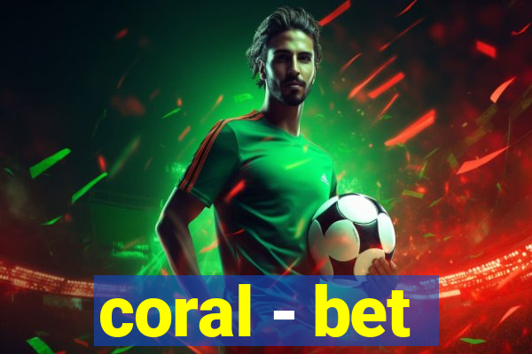 coral - bet