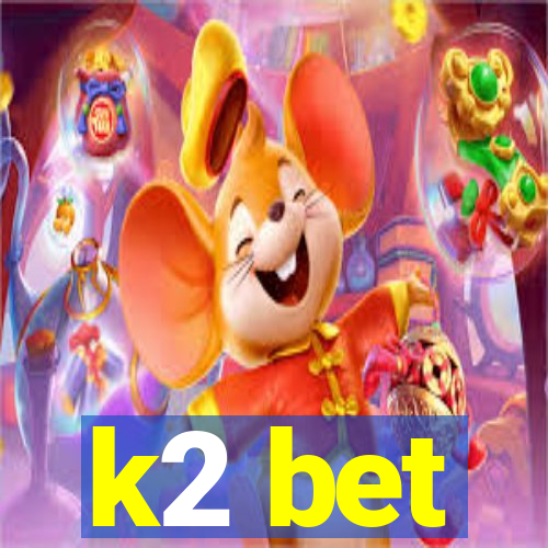 k2 bet