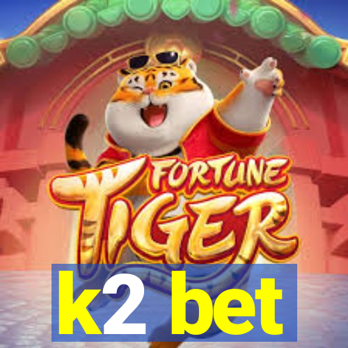 k2 bet