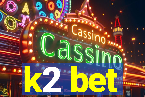 k2 bet