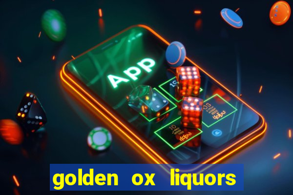 golden ox liquors & wine