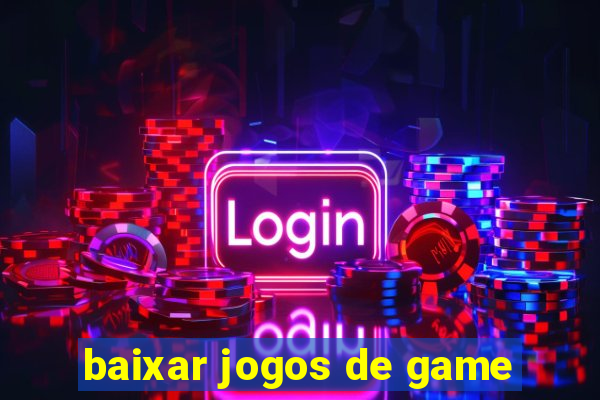 baixar jogos de game