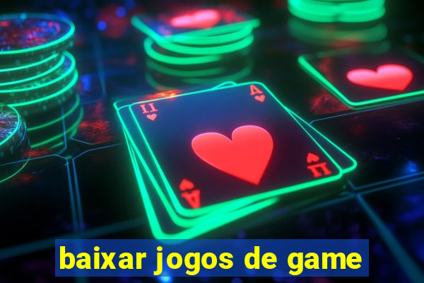 baixar jogos de game