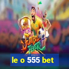 le o 555 bet