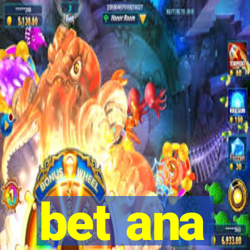 bet ana