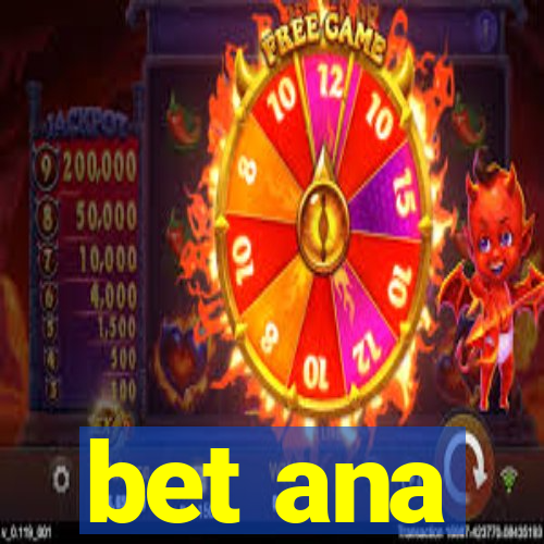 bet ana