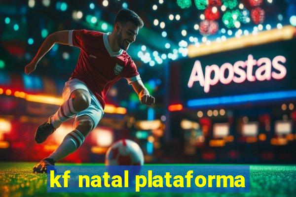 kf natal plataforma