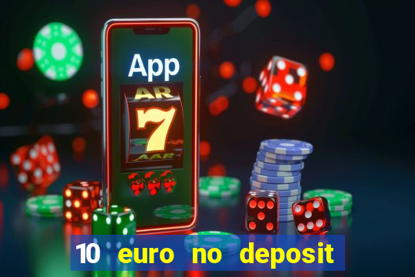 10 euro no deposit casino 2023