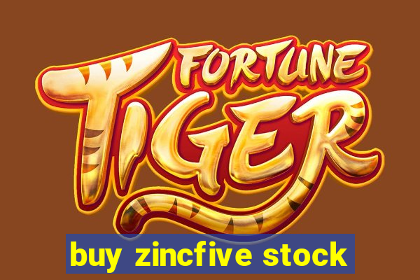 buy zincfive stock