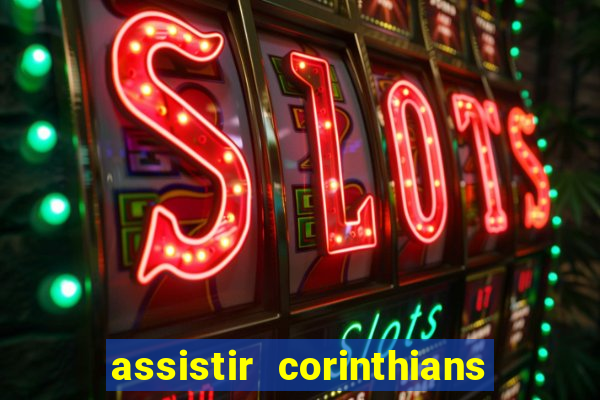 assistir corinthians x s o paulo futemax