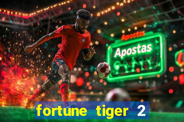 fortune tiger 2 demo free