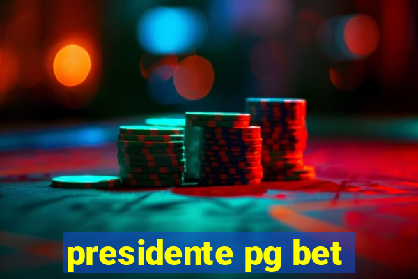 presidente pg bet