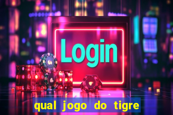 qual jogo do tigre ta pagando agora