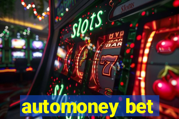 automoney bet